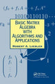 Book cover of: Basic Matrix Algebra with Algorithms and Applications. By: Robert A. Liebler