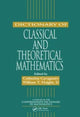 Book cover of: Dictionary of Classical and Theoretical Mathematics. By: Catherine Cavagnaro