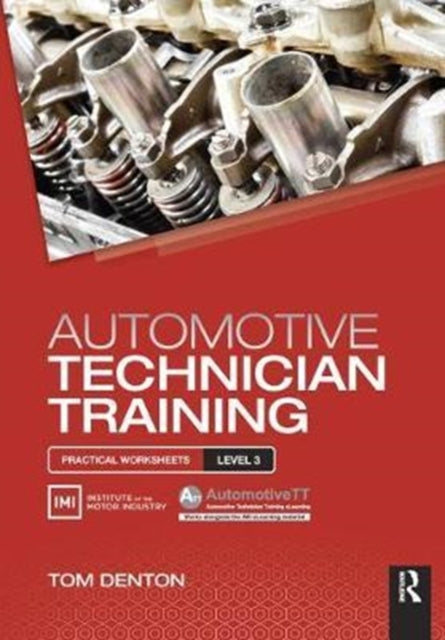 Book cover of: Automotive Technician Training: Practical Worksheets Level 3. By: Tom Denton