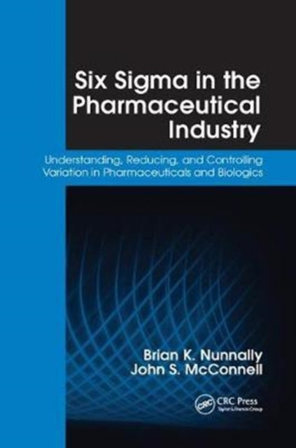 Book cover of: Six Sigma in the Pharmaceutical Industry. By: Brian K. Nunnally