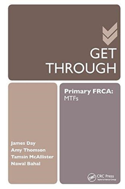 Book cover of: Get Through Primary FRCA: MTFs. By: James Day