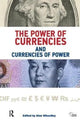 Book cover of: Power of Currencies and Currencies of Power. By: Alan Wheatley