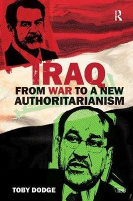 Book cover of: Iraq – From War to a New Authoritarianism. By: Toby Dodge
