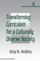 Book cover of: Transforming Curriculum for A Culturally Diverse Society. By: Etta R. Hollins