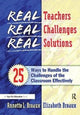 Book cover of: Real Teachers, Real Challenges, Real Solutions. By: Elizabeth Breaux