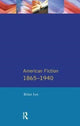 Book cover of: American Fiction 1865 - 1940. By: Brian Lee