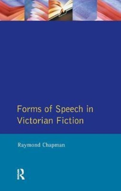 Book cover of: Forms of Speech in Victorian Fiction. By: Raymond Chapman