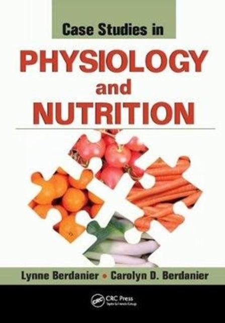 Book cover of: Case Studies in Physiology and Nutrition. By: Lynne Berdanier