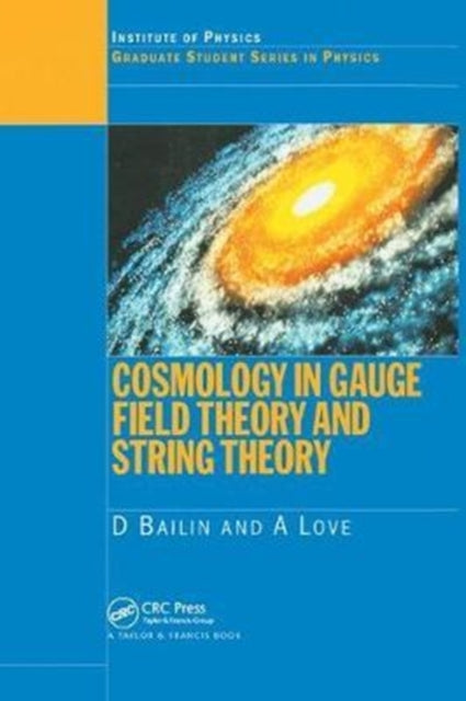 Book cover of: Cosmology in Gauge Field Theory and String Theory. By: D. Bailin