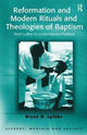 Book cover of: Reformation and Modern Rituals and Theologies of Baptism. By: Bryan D. Spinks
