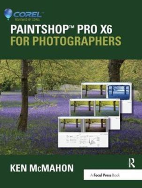 Book cover of: PaintShop Pro X6 for Photographers. By: Ken McMahon