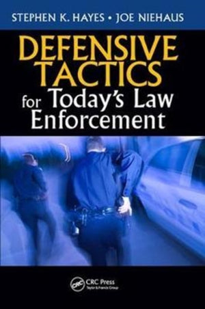 Defensive Tactics for Today?s Law Enforcement
