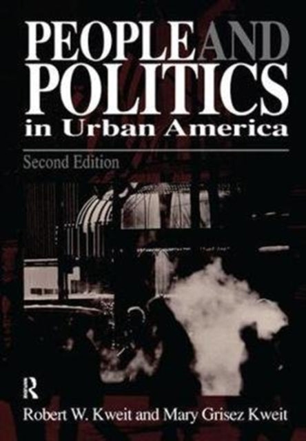 Book cover of: People & Politics in Urban America. By: Robert W. Kweit