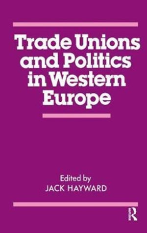 Trade Unions and Politics in Western Europe