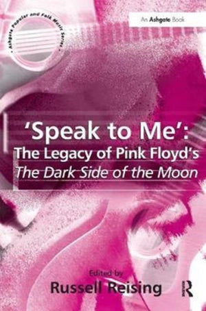 Speak to Me': The Legacy of Pink Floyd's The Dark Side of the Moon