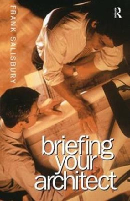 Book cover of: Briefing Your Architect. By: Frank Salisbury