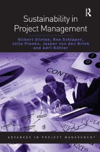 Book cover of: Sustainability in Project Management. By: Gilbert Silvius