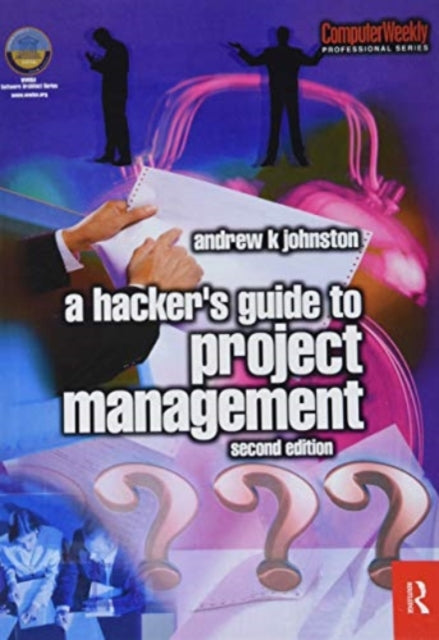 Book cover of: Hacker's Guide to Project Management. By: Andrew K. Johnston