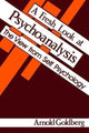 Book cover of: Fresh Look at Psychoanalysis. By: Arnold I. Goldberg