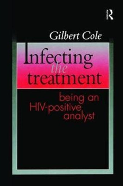 Book cover of: Infecting the Treatment. By: Gilbert Cole