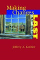 Book cover of: Making Changes Last. By: Jeffrey A. Kottler