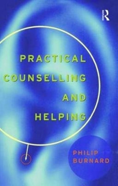 Book cover of: Practical Counselling and Helping. By: Philip Burnard