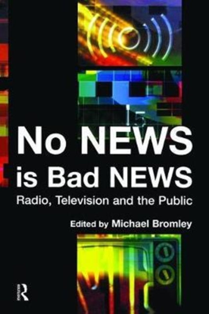Book cover of: No News is Bad News. By: Michael Bromley