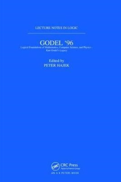 Book cover of: Godel 96: Logical Foundations of Mathematics, Computer Science, and Physics. By: Petr Hajek