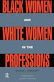 Book cover of: Black Women and White Women in the Professions. By: Natalie J. Sokoloff