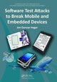 Book cover of: Software Test Attacks to Break Mobile and Embedded Devices. By: Jon Duncan Hagar