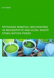 Book cover of: Pathogen Removal Mechanisms in Macrophyte and Algal Waste Stabilization Ponds. By: E. Awuah