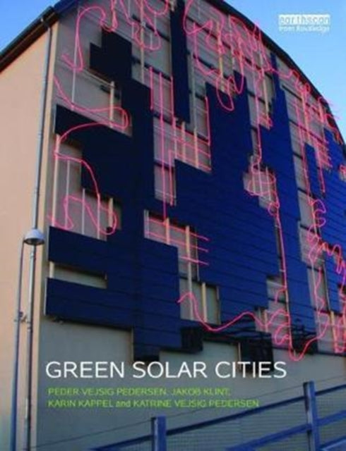 Book cover of: Green Solar Cities. By: Peder Vejsig Pedersen