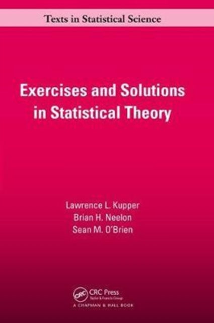 Book cover of: Exercises and Solutions in Statistical Theory. By: Lawrence L. Kupper