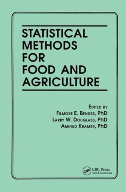 Book cover of: Statistical Methods for Food and Agriculture. By: Filmore E. Bender