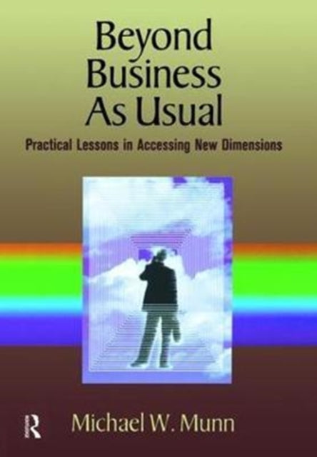 Book cover of: Beyond Business as Usual. By: Michael Munn