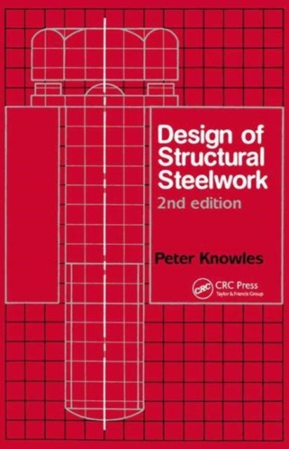 Book cover of: Design of Structural Steelwork. By: P. R. Knowles