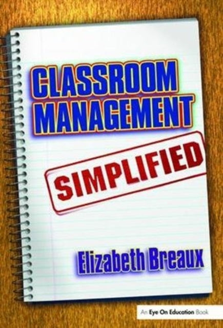 Book cover of: Classroom Management Simplified. By: Elizabeth Breaux