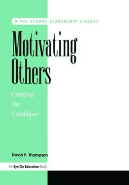 Book cover of: Motivating Others. By: David P. Thompson