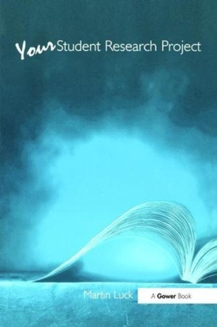 Book cover of: Your Student Research Project. By: Martin Luck