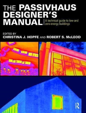 The Passivhaus Designer’s Manual