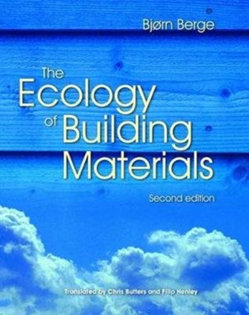 Book cover of: Ecology of Building Materials. By: Bjorn Berge