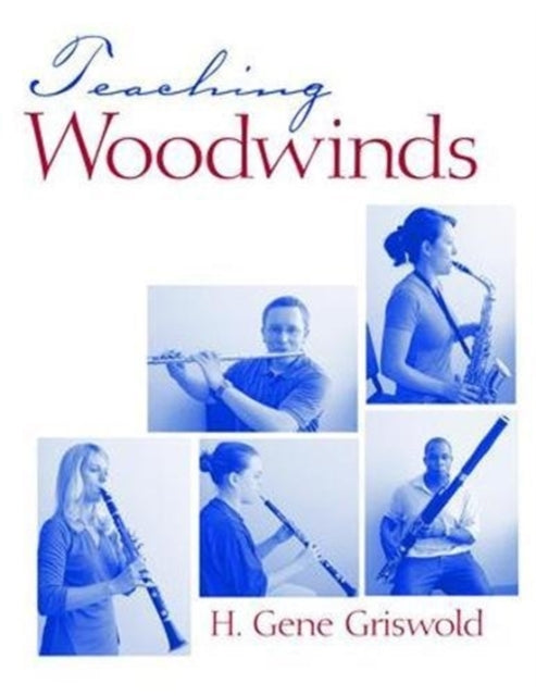 Book cover of: Teaching Woodwinds. By: Harold Griswold