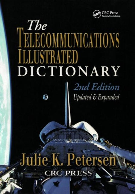 Book cover of: Telecommunications Illustrated Dictionary. By: J. K. Petersen