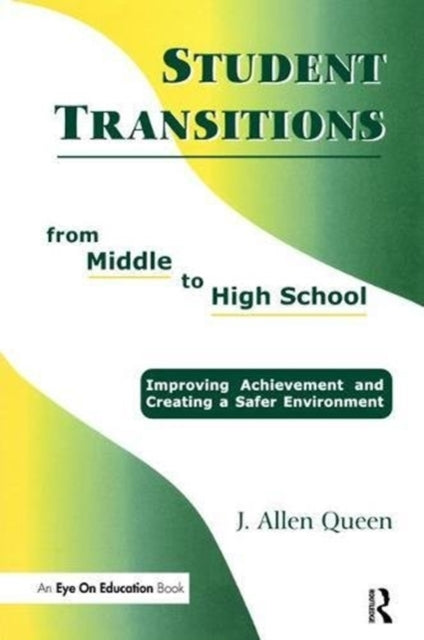 Book cover of: Student Transitions From Middle to High School. By: J. Allen Queen