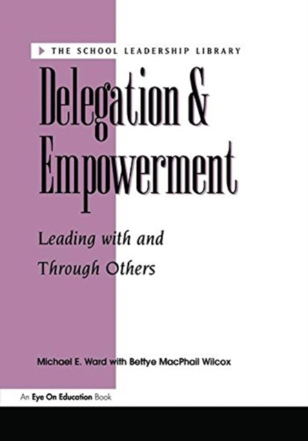 Book cover of: Delegation and Empowerment. By: Bettye MacPhail Wilcox