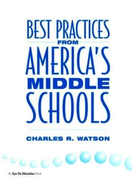 Book cover of: Best Practices From America's Middle Schools. By: Charles Watson