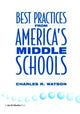 Book cover of: Best Practices From America's Middle Schools. By: Charles Watson