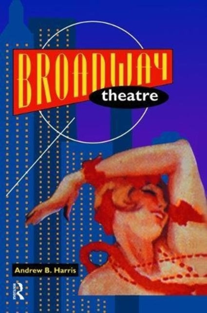 Book cover of: Broadway Theatre. By: Andrew Andrew Harris