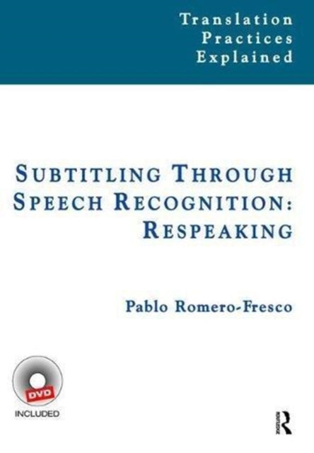 Book cover of: Subtitling Through Speech Recognition. By: Pablo Romero-Fresco