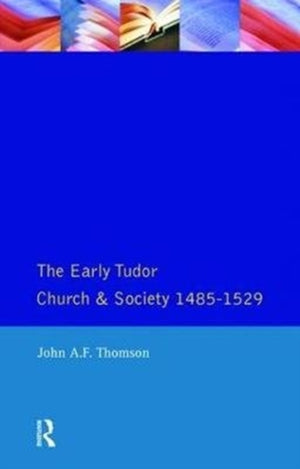 Early Tudor Church and Society 1485-1529